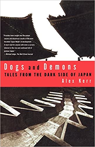 Journey to the East, book cover of Dogs and Demons by Alex Kerr, recommended books on Japan